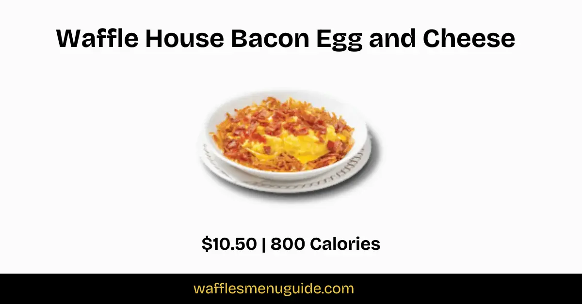 Waffle House BACON EGG & CHEESE