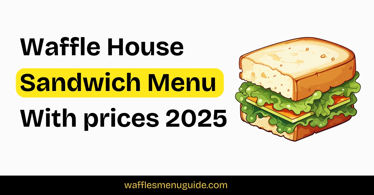 Waffle House Sandwich Menu With prices 2025